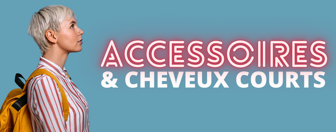 Quels accessoires pour les cheveux courts ?