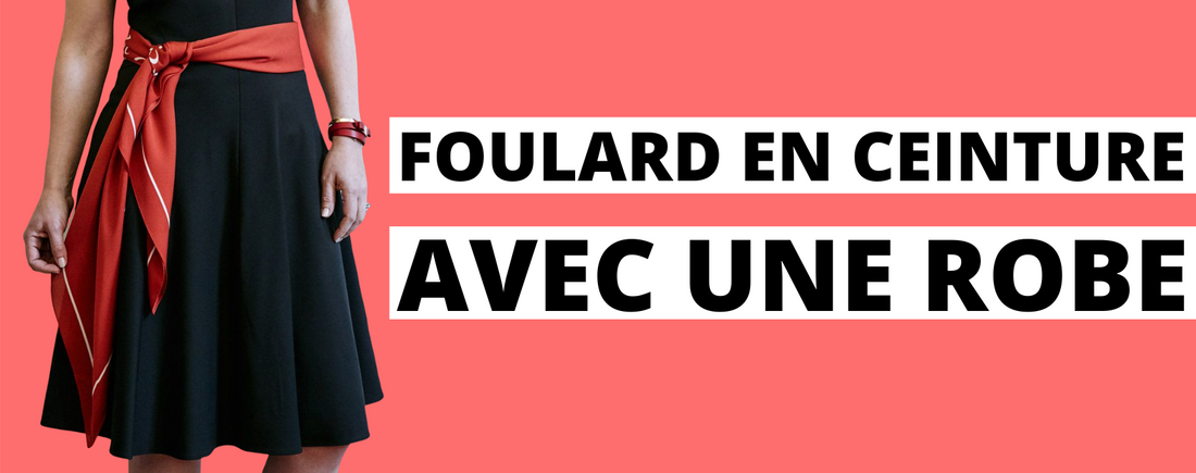 Foulard en ceinture avec une robe : nos conseils & modèles !